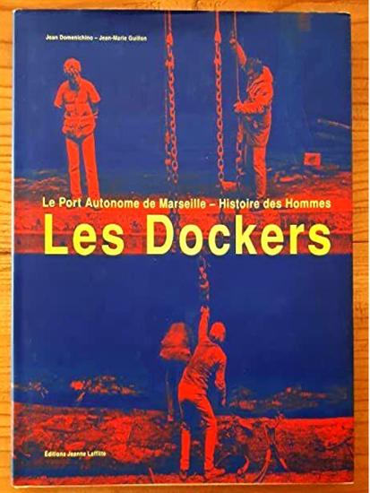 Jean Doménichino - Jean-Marie Guillon Les dockers  